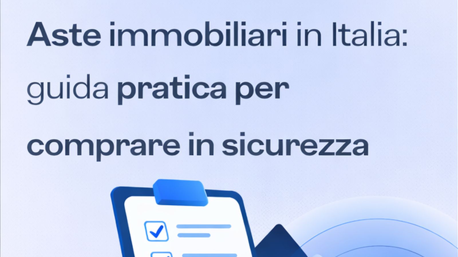 Copertina di Aste immobiliari in Italia: guida pratica per comprare in sicurezza (senza improvvisare)